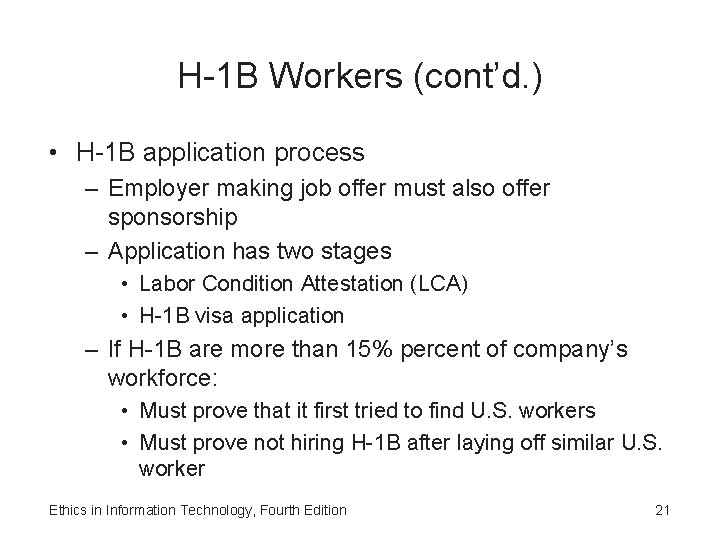 H-1 B Workers (cont’d. ) • H-1 B application process – Employer making job