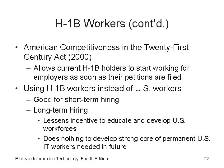 H-1 B Workers (cont’d. ) • American Competitiveness in the Twenty-First Century Act (2000)
