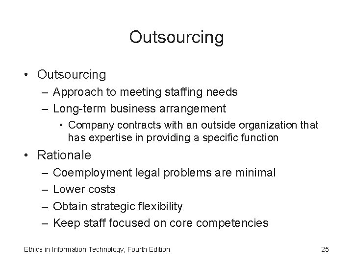 Outsourcing • Outsourcing – Approach to meeting staffing needs – Long-term business arrangement •