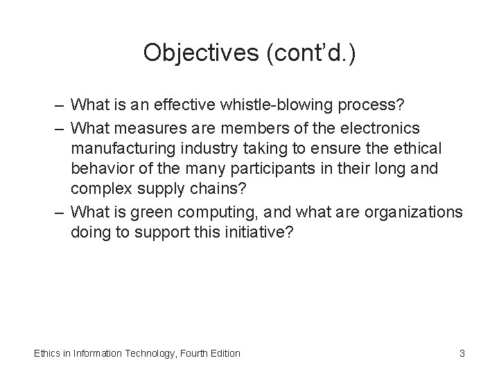 Objectives (cont’d. ) – What is an effective whistle-blowing process? – What measures are