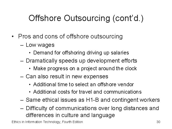 Offshore Outsourcing (cont’d. ) • Pros and cons of offshore outsourcing – Low wages