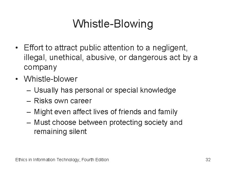 Whistle-Blowing • Effort to attract public attention to a negligent, illegal, unethical, abusive, or