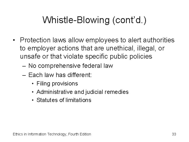 Whistle-Blowing (cont’d. ) • Protection laws allow employees to alert authorities to employer actions