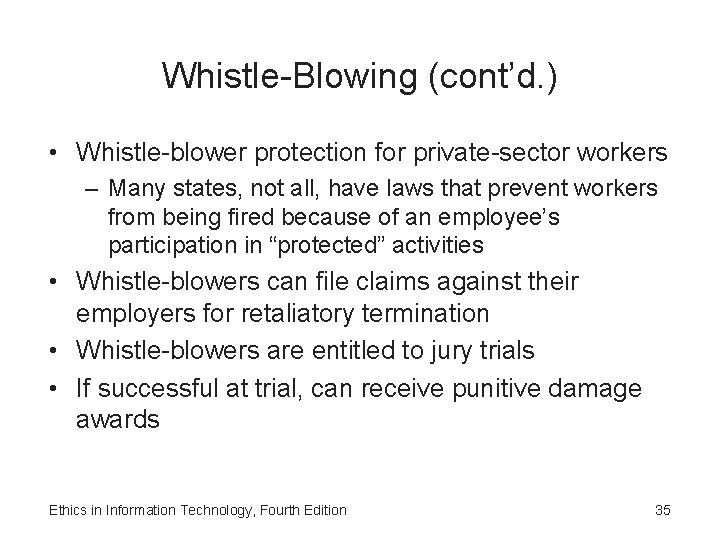 Whistle-Blowing (cont’d. ) • Whistle-blower protection for private-sector workers – Many states, not all,