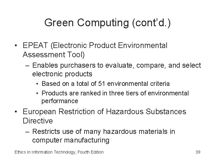 Green Computing (cont’d. ) • EPEAT (Electronic Product Environmental Assessment Tool) – Enables purchasers