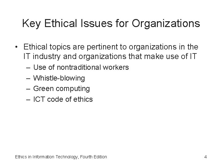 Key Ethical Issues for Organizations • Ethical topics are pertinent to organizations in the
