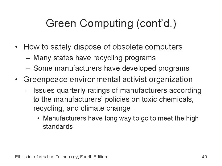 Green Computing (cont’d. ) • How to safely dispose of obsolete computers – Many