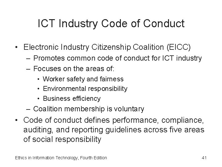 ICT Industry Code of Conduct • Electronic Industry Citizenship Coalition (EICC) – Promotes common