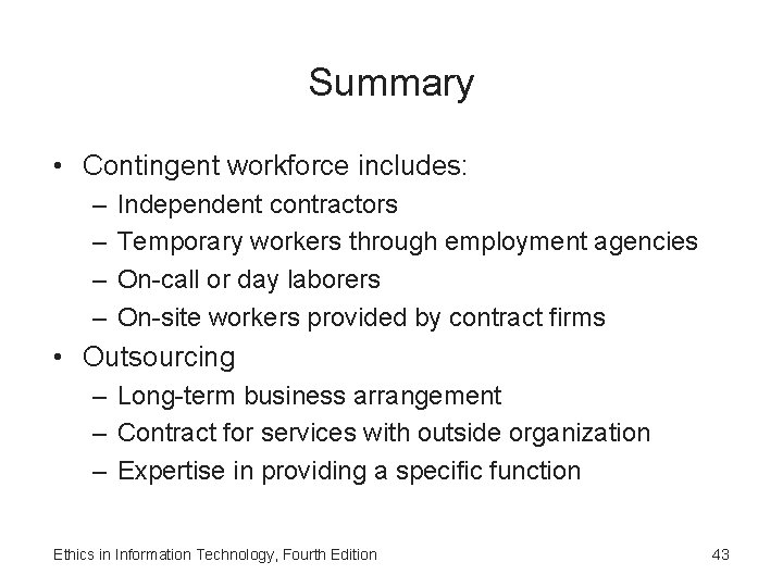 Summary • Contingent workforce includes: – – Independent contractors Temporary workers through employment agencies