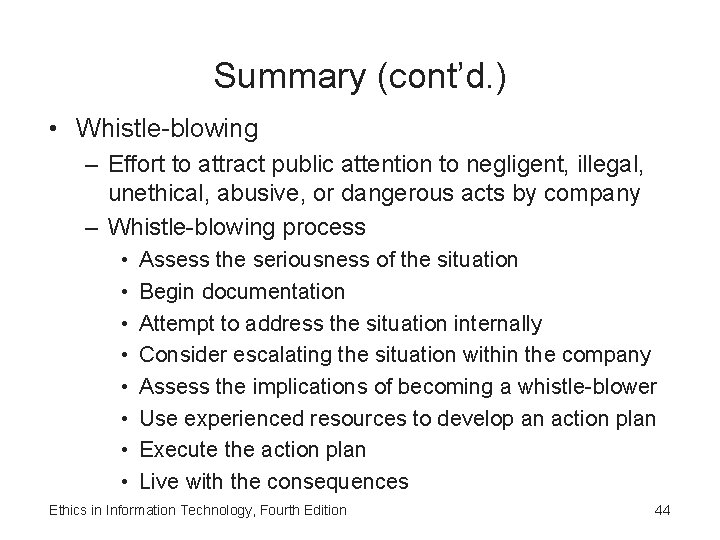 Summary (cont’d. ) • Whistle-blowing – Effort to attract public attention to negligent, illegal,