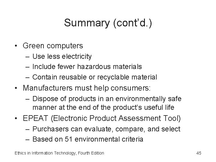 Summary (cont’d. ) • Green computers – Use less electricity – Include fewer hazardous