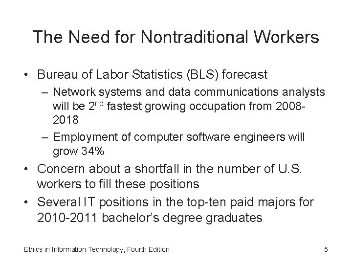 The Need for Nontraditional Workers • Bureau of Labor Statistics (BLS) forecast – Network