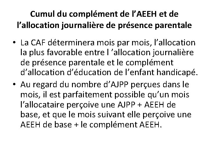 Cumul du complément de l’AEEH et de l’allocation journalière de présence parentale • La