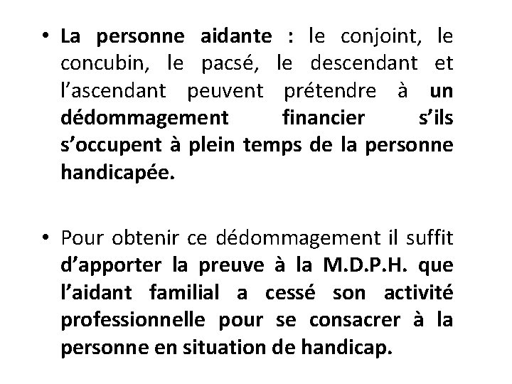  • La personne aidante : le conjoint, le concubin, le pacsé, le descendant