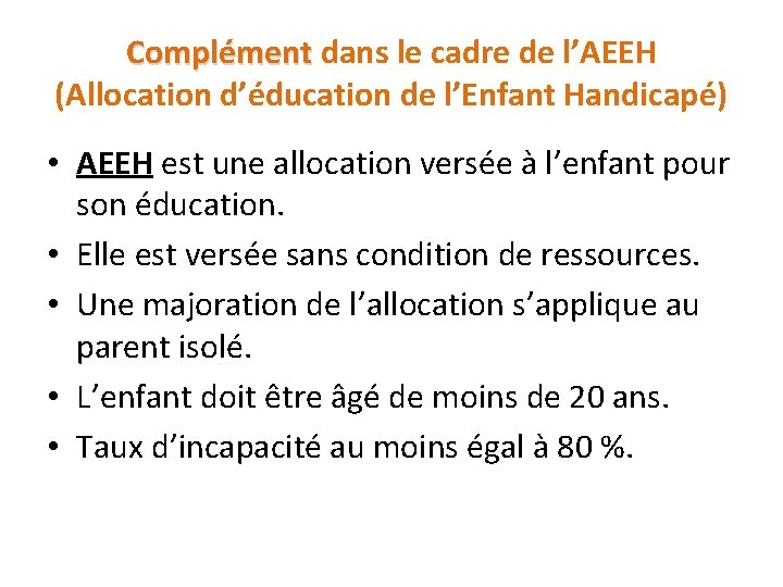 Complément dans le cadre de l’AEEH Complément (Allocation d’éducation de l’Enfant Handicapé) • AEEH