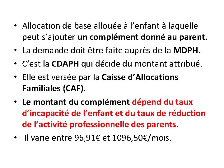  • Allocation de base allouée à l’enfant à laquelle peut s’ajouter un complément