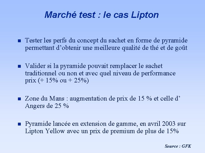 Marché test : le cas Lipton n Tester les perfs du concept du sachet