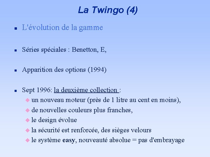 La Twingo (4) n L'évolution de la gamme n Séries spéciales : Benetton, E,