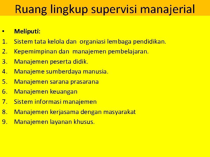 Ruang lingkup supervisi manajerial • 1. 2. 3. 4. 5. 6. 7. 8. 9. Ruang lingkup supervisi manajerial • 1. 2. 3. 4. 5. 6. 7. 8. 9.