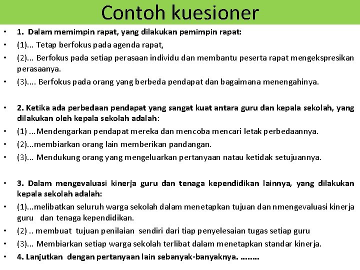 Contoh kuesioner • • • • 1. Dalam memimpin rapat, yang dilakukan pemimpin rapat: Contoh kuesioner • • • • 1. Dalam memimpin rapat, yang dilakukan pemimpin rapat: