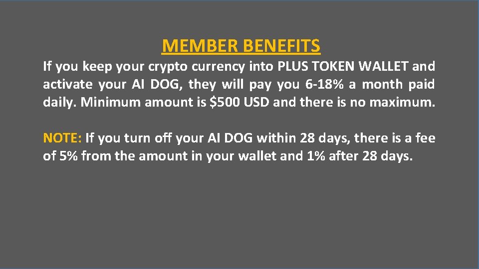 MEMBER BENEFITS If you keep your crypto currency into PLUS TOKEN WALLET and activate