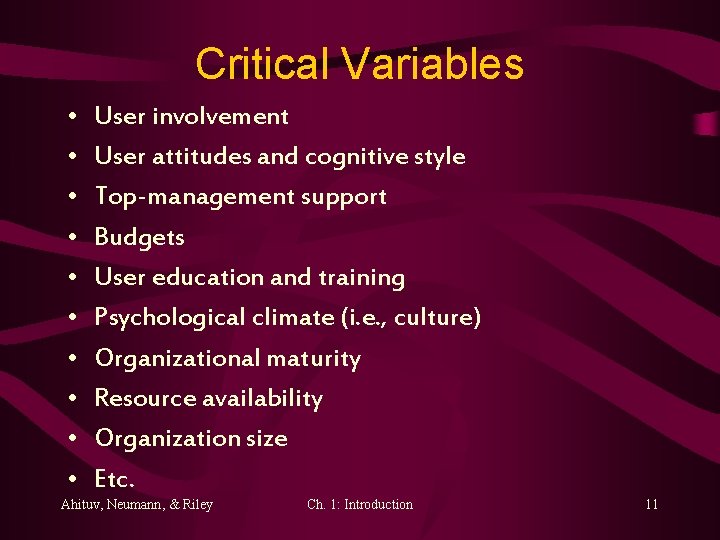 Critical Variables • • • User involvement User attitudes and cognitive style Top-management support