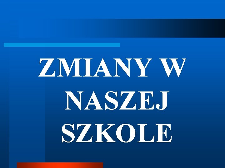 ZMIANY W NASZEJ SZKOLE 