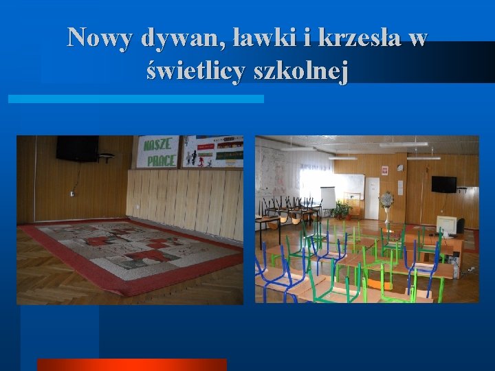 Nowy dywan, ławki i krzesła w świetlicy szkolnej 