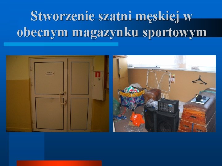 Stworzenie szatni męskiej w obecnym magazynku sportowym 