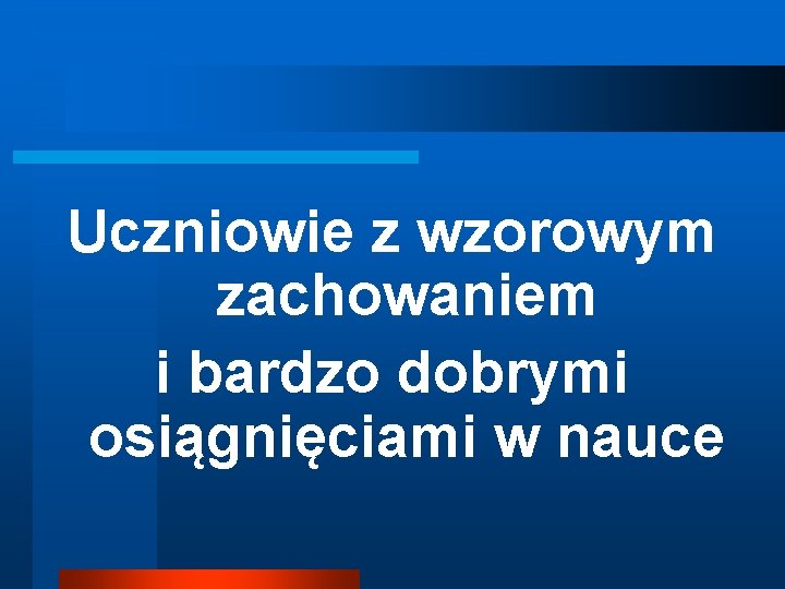 Uczniowie z wzorowym zachowaniem i bardzo dobrymi osiągnięciami w nauce 