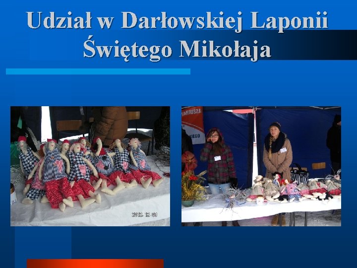 Udział w Darłowskiej Laponii Świętego Mikołaja 