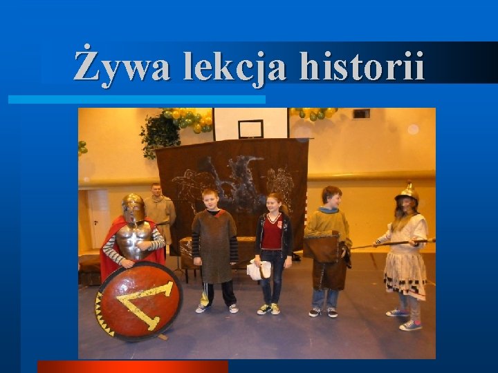 Żywa lekcja historii 