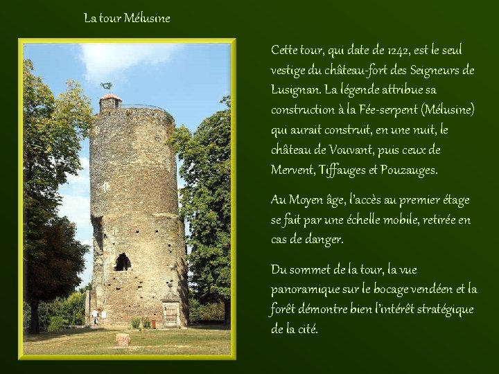 La tour Mélusine Cette tour, qui date de 1242, est le seul vestige du