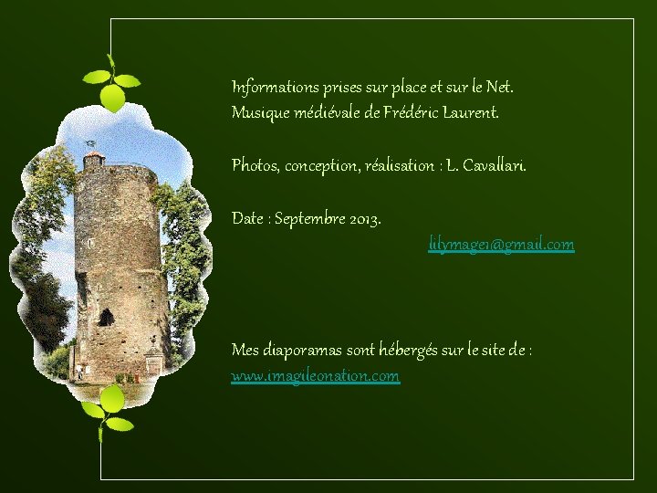 Informations prises sur place et sur le Net. Musique médiévale de Frédéric Laurent. Photos,