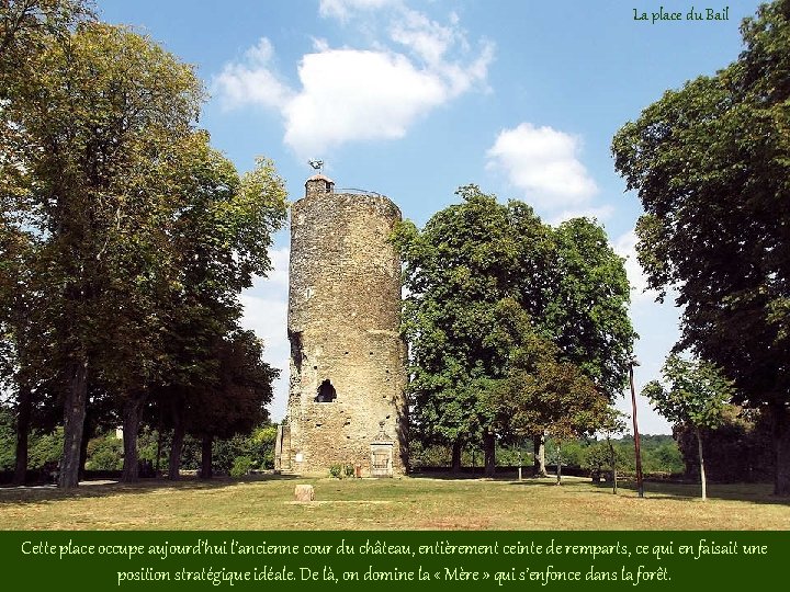 La place du Bail Cette place occupe aujourd’hui l’ancienne cour du château, entièrement ceinte