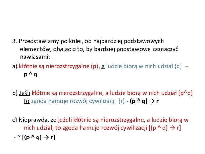 3. Przedstawiamy po kolei, od najbardziej podstawowych elementów, dbając o to, by bardziej podstawowe