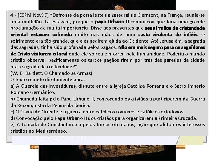 4 - (ESPM Nov 06) “Defronte da porta leste da catedral de Clermont, na