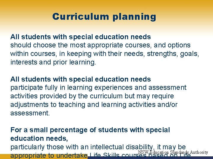 Curriculum planning All students with special education needs should choose the most appropriate courses,