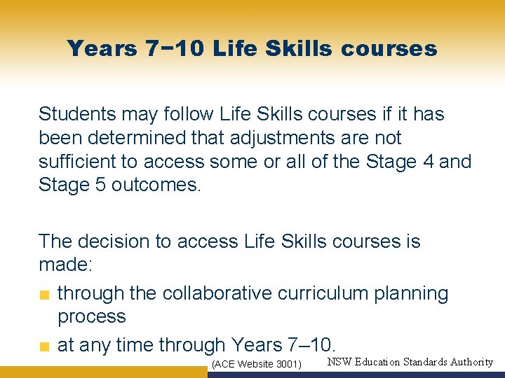 Years 7− 10 Life Skills courses Students may follow Life Skills courses if it