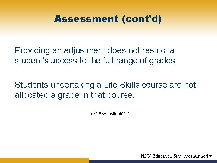 Assessment (cont’d) Providing an adjustment does not restrict a student’s access to the full