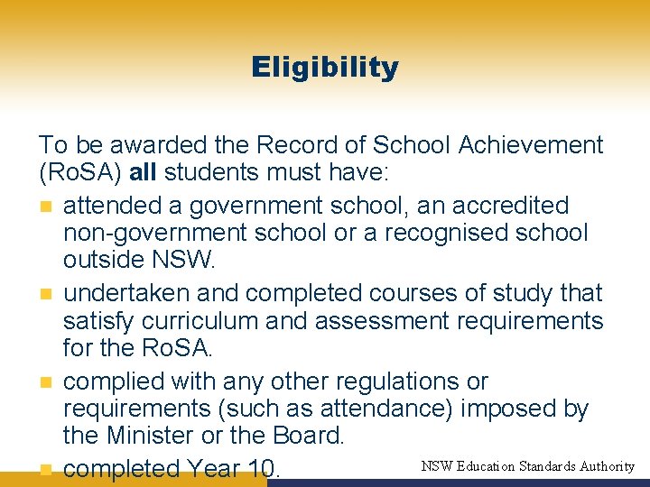 Eligibility To be awarded the Record of School Achievement (Ro. SA) all students must