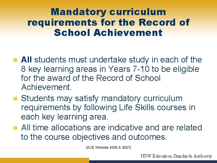 Mandatory curriculum requirements for the Record of School Achievement n n n All students