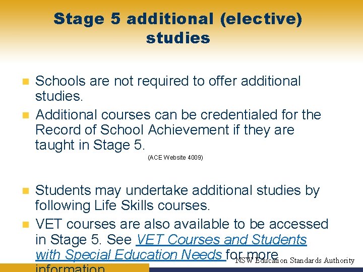Stage 5 additional (elective) studies n n Schools are not required to offer additional