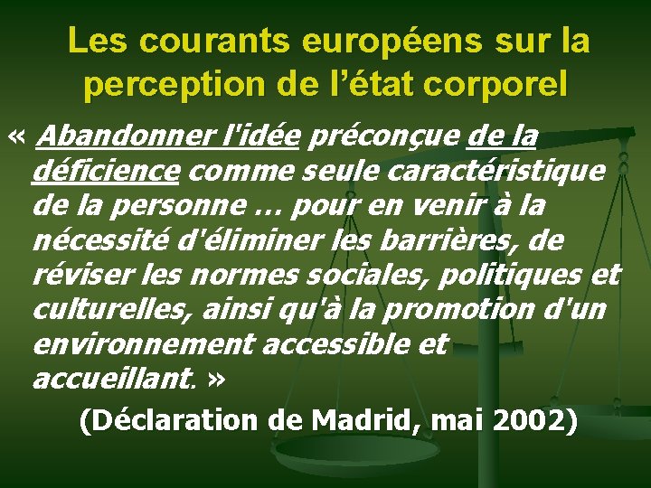  Les courants européens sur la perception de l’état corporel « Abandonner l'idée préconçue