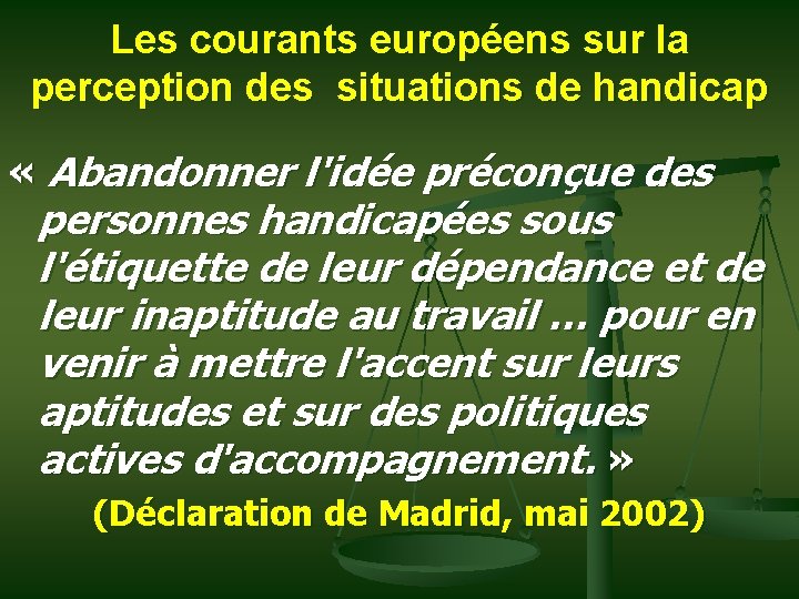 Les courants européens sur la perception des situations de handicap « Abandonner l'idée préconçue