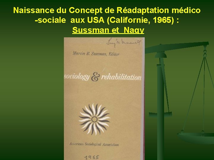 Naissance du Concept de Réadaptation médico -sociale aux USA (Californie, 1965) : Sussman et
