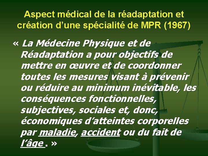 Aspect médical de la réadaptation et création d’une spécialité de MPR (1967) « La