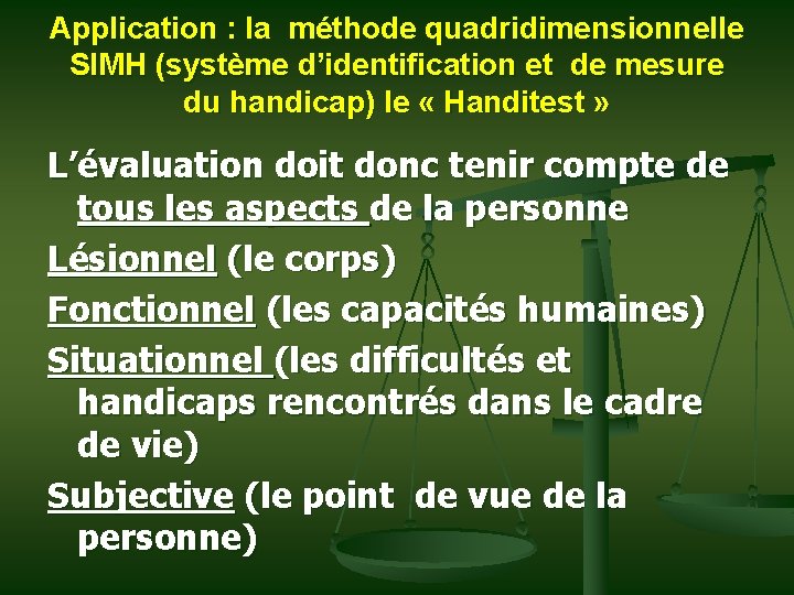 Application : la méthode quadridimensionnelle SIMH (système d’identification et de mesure du handicap) le