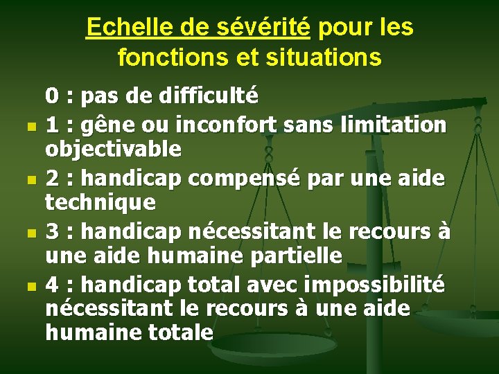 Echelle de sévérité pour les fonctions et situations n n 0 : pas de