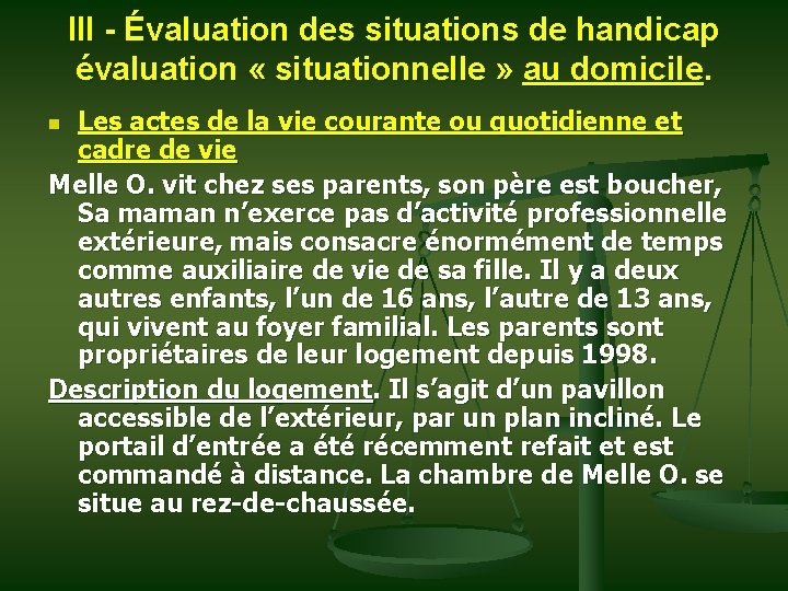 III - Évaluation des situations de handicap évaluation « situationnelle » au domicile. Les